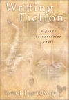 Writing Fiction: A Guide to Narrative Craft by Janet Burroway